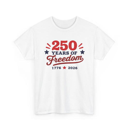 250 Years of Freedom 1776–2026 Unisex Tee