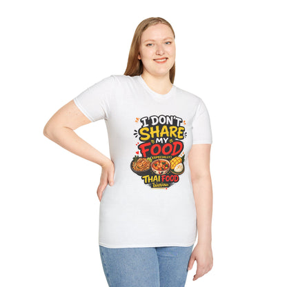 I don't share my food. Especially, Thai food Unisex SoftStyle Tee
