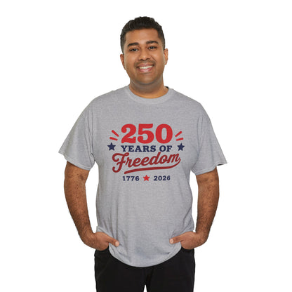 250 Years of Freedom 1776–2026 Unisex Tee