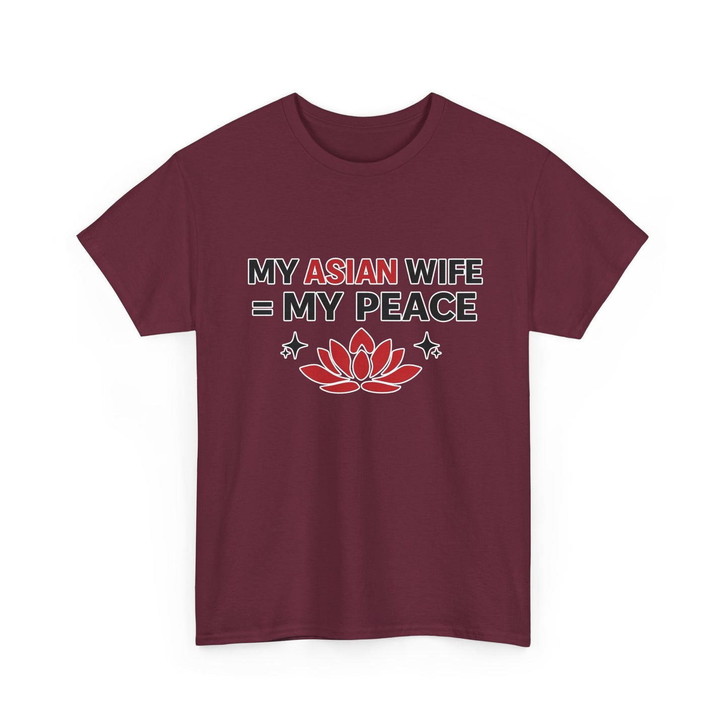 My Asian Wife = My Peace Heavy Cotton Tee