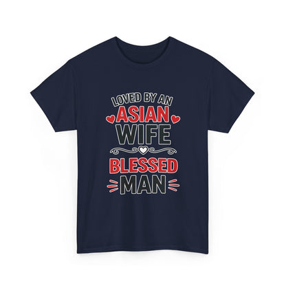 Loved By An Asian Wife Blessed Man Heavy Cotton Tee