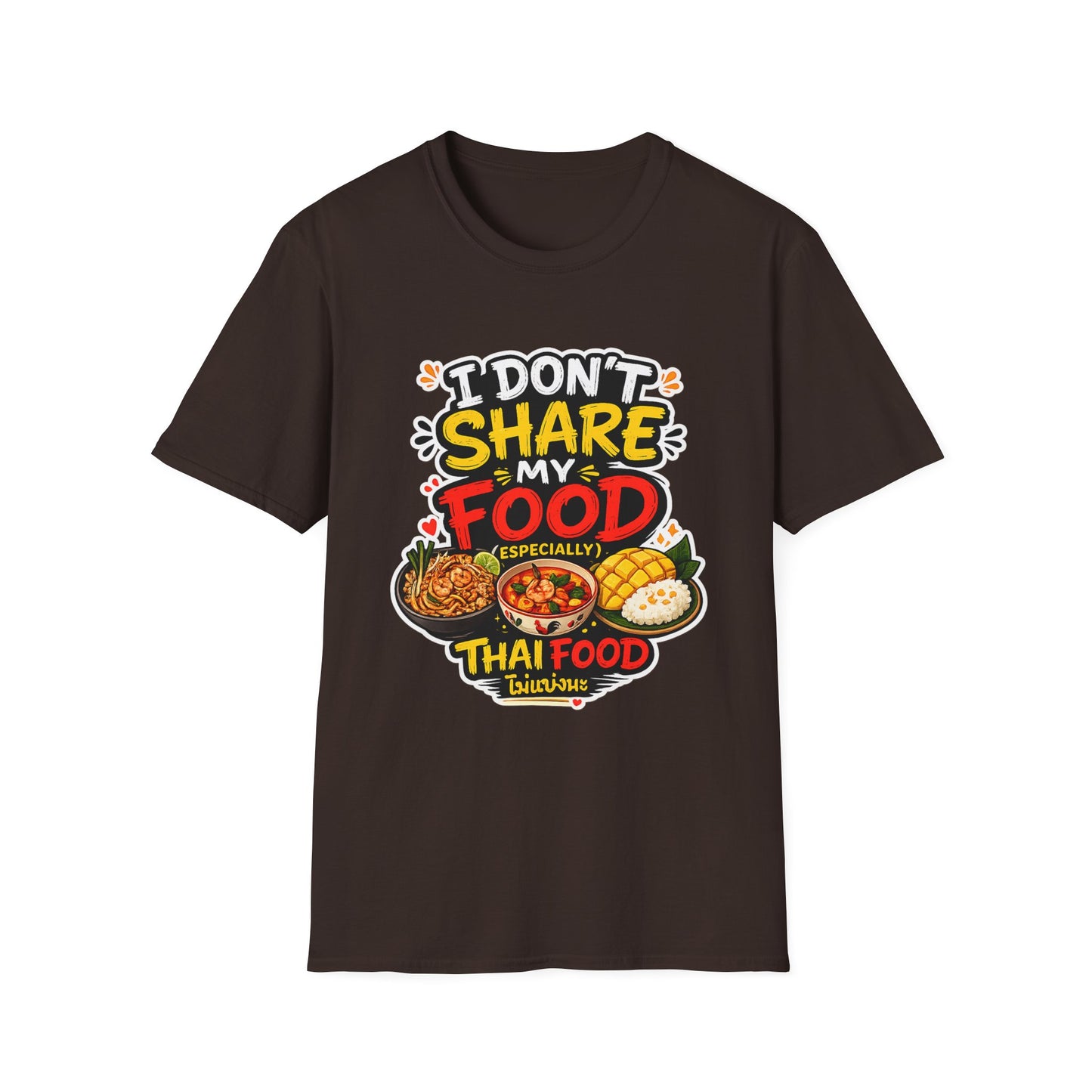 I don't share my food. Especially, Thai food Unisex SoftStyle Tee