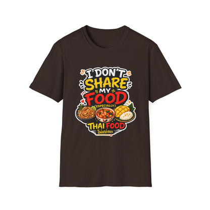 I don't share my food. Especially, Thai food Unisex SoftStyle Tee