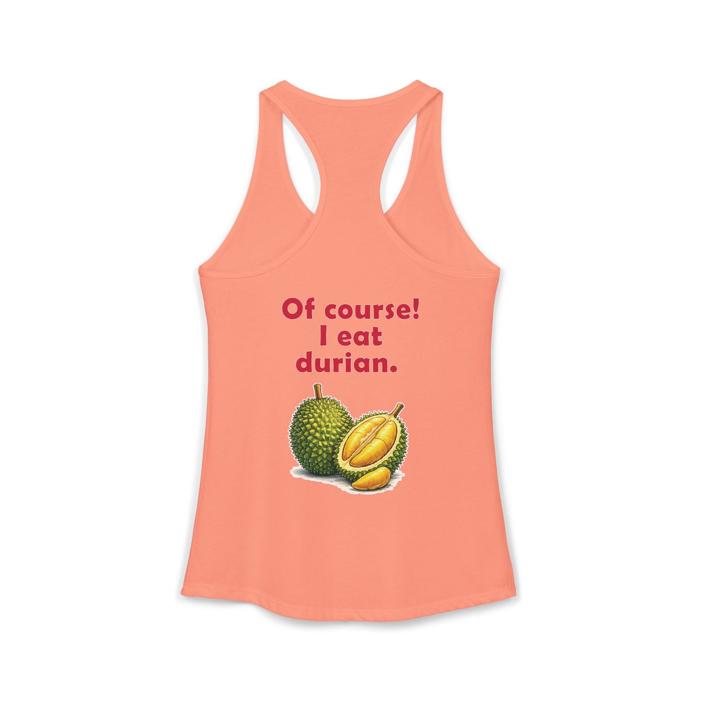 I'm Thai, of course I eat durian Women's Ideal Racerback Tank