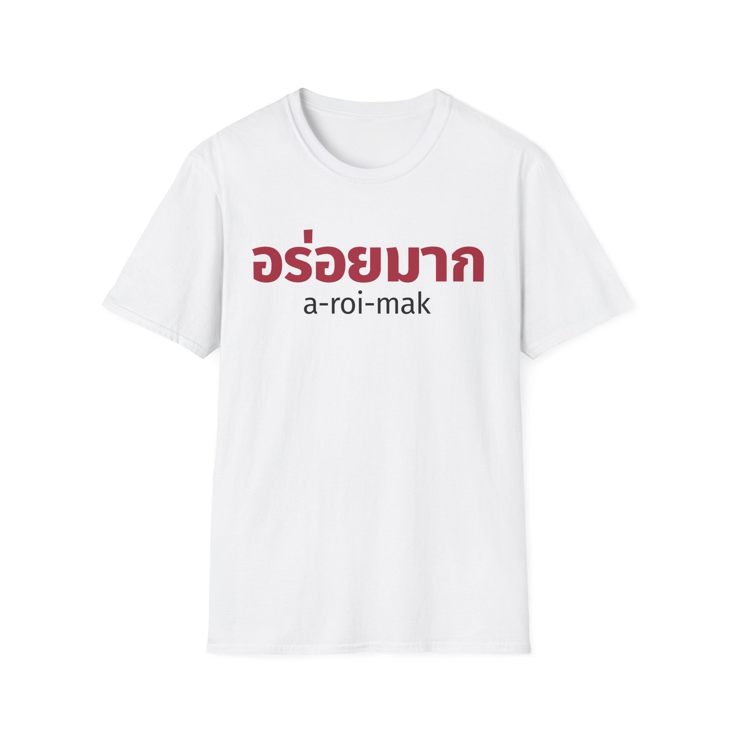 อร่อยมาก a-roi-mak (very delicious) Unisex Softstyle Tee