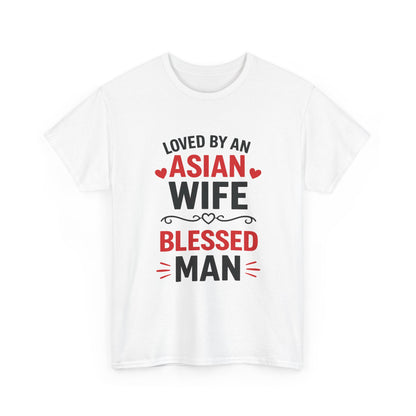 Loved By An Asian Wife Blessed Man Heavy Cotton Tee