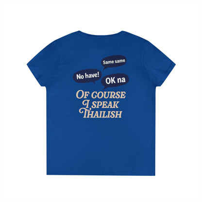 I’m Thai, Of Course I Speak Thailish V-Neck Tee