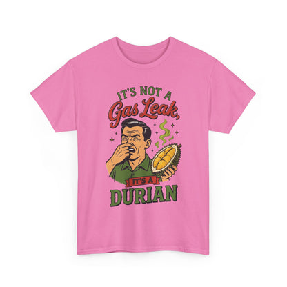 It's Not a Gas Leak, It's a Durian Unisex Heavy Cotton Tee