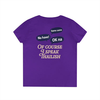 I’m Thai, Of Course I Speak Thailish V-Neck Tee