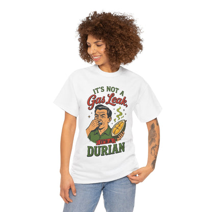 It's Not a Gas Leak, It's a Durian Unisex Heavy Cotton Tee