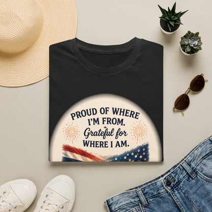 Proud of Where I'm From, Grateful for Where I am tee