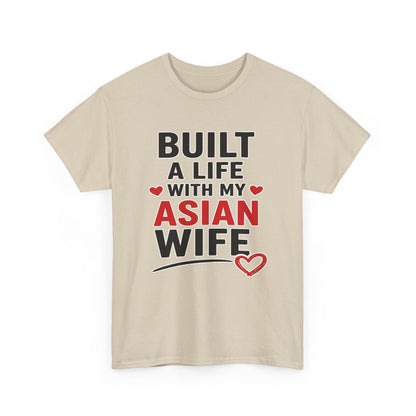 Built A Life With My Asian Wife Heavy Cotton Tee