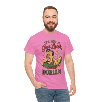 It's Not a Gas Leak, It's a Durian Unisex Heavy Cotton Tee
