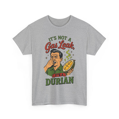It's Not a Gas Leak, It's a Durian Unisex Heavy Cotton Tee