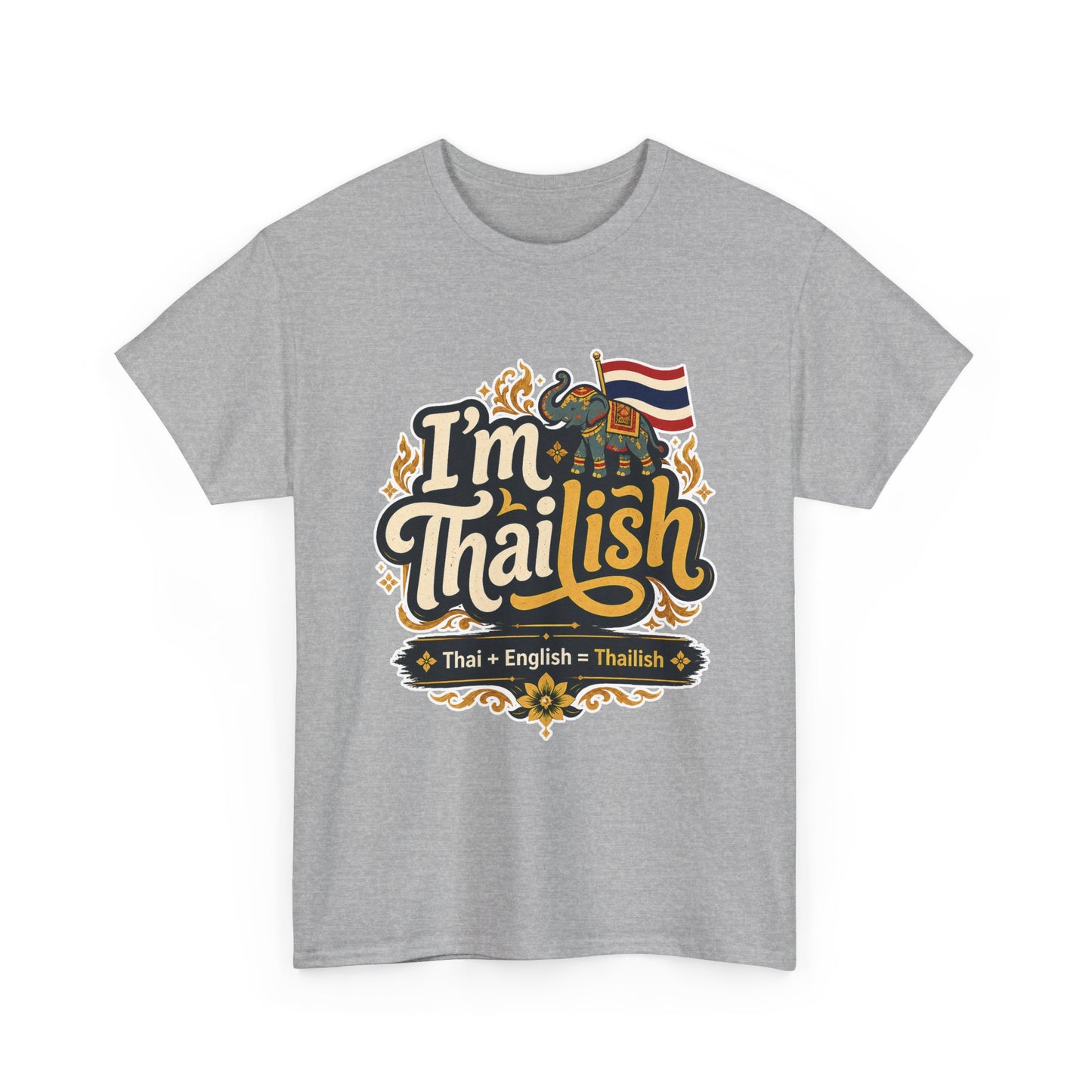 I'm Thailish Of Course I Can Speak Unisex Thai Tee