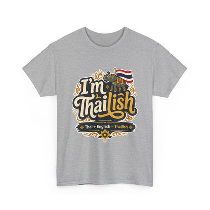 I'm Thailish Of Course I Can Speak Unisex Thai Tee