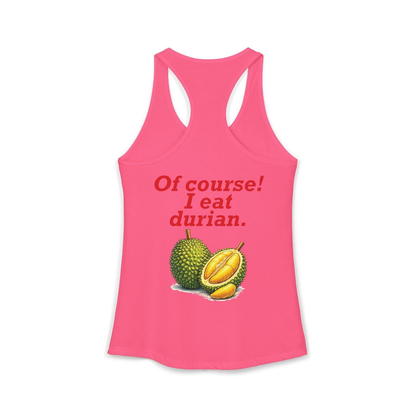 I'm Thai, of course I eat durian Women's Ideal Racerback Tank