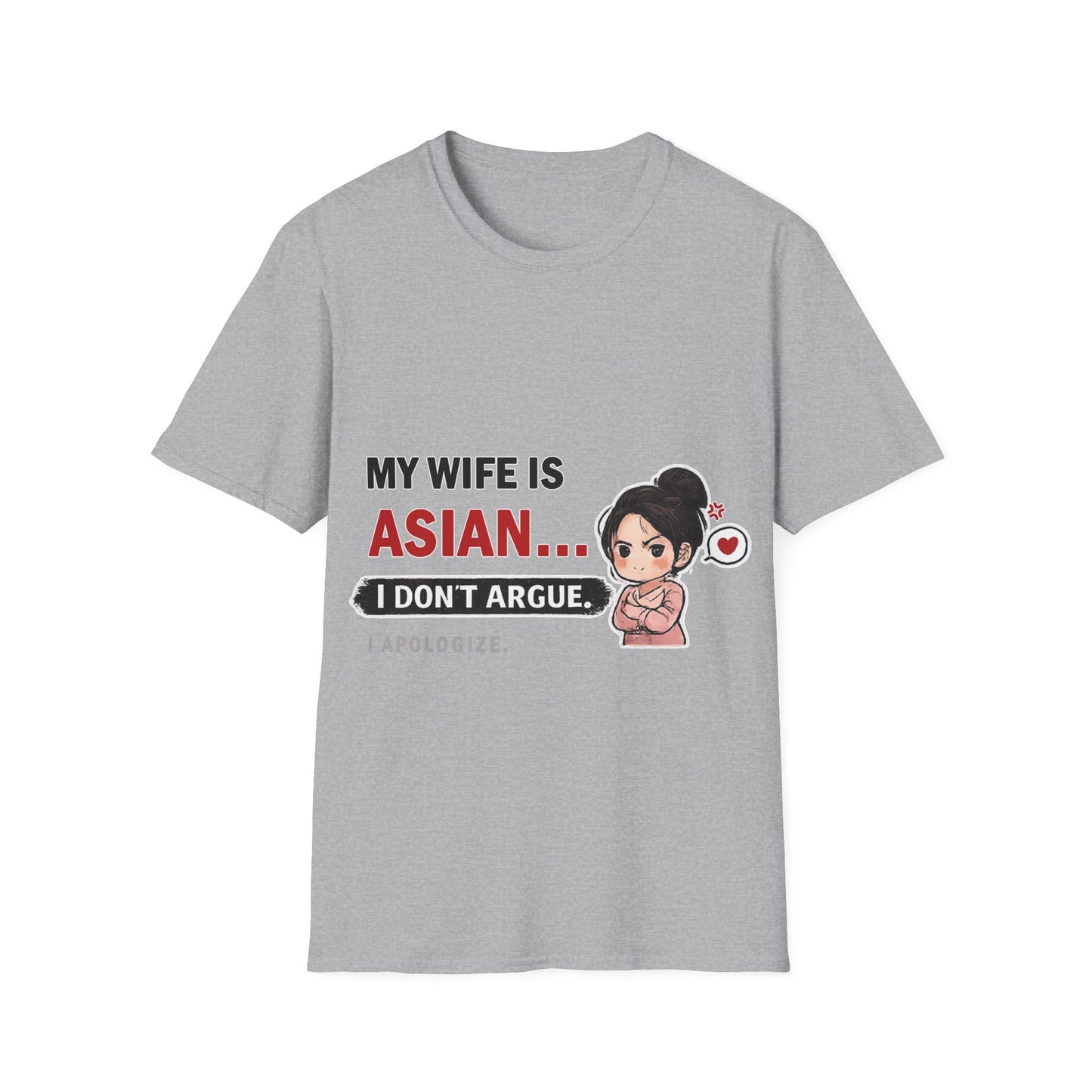 My Wife Is Asian. I Don't Argue. I Apologize Softstyle T-Shirt