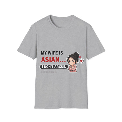 My Wife Is Asian. I Don't Argue. I Apologize Softstyle T-Shirt