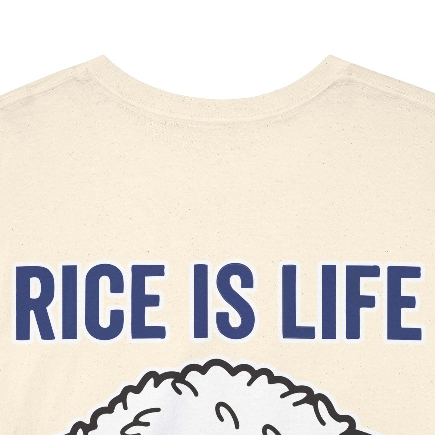 Rice is Life (Back) Heavy Cotton Tee