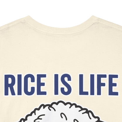Rice is Life (Back) Heavy Cotton Tee