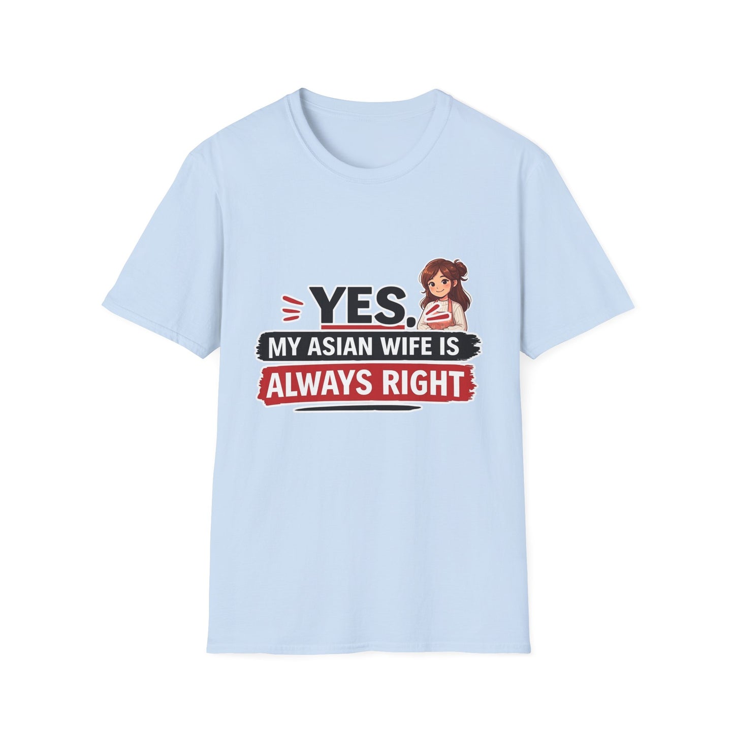 Yes My Asian Wife Is Always Right Softstyle T-Shirt