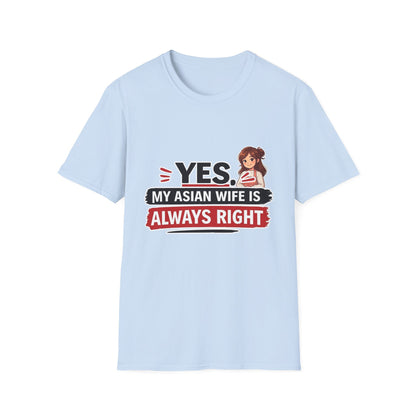 Yes My Asian Wife Is Always Right Softstyle T-Shirt