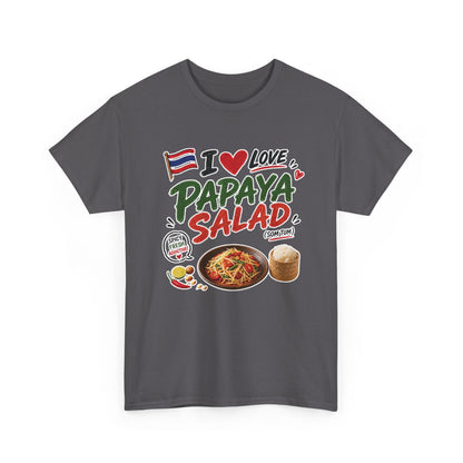 I Love Papaya Salad Unisex Tee