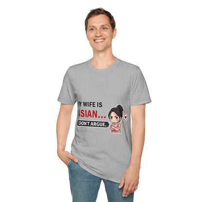 My Wife Is Asian. I Don't Argue. I Apologize Softstyle T-Shirt