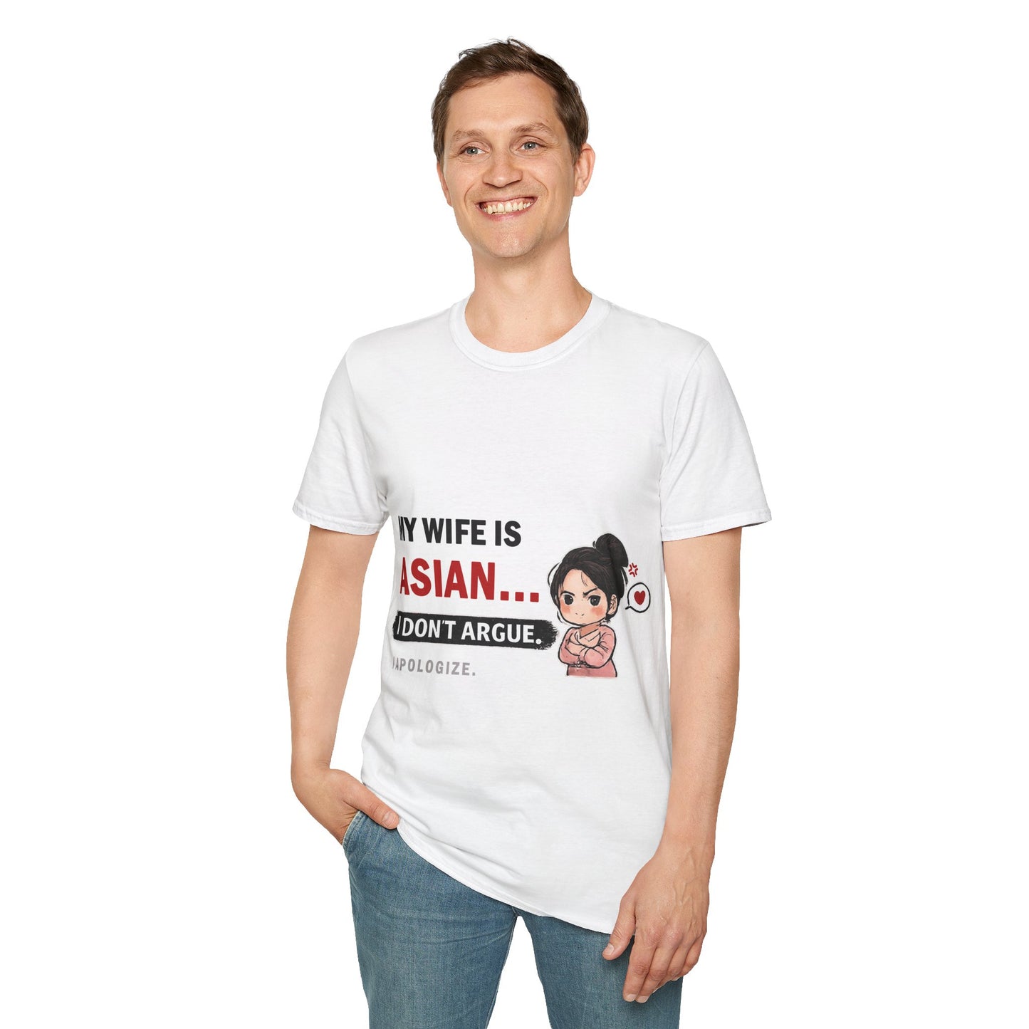 My Wife Is Asian. I Don't Argue. I Apologize Softstyle T-Shirt