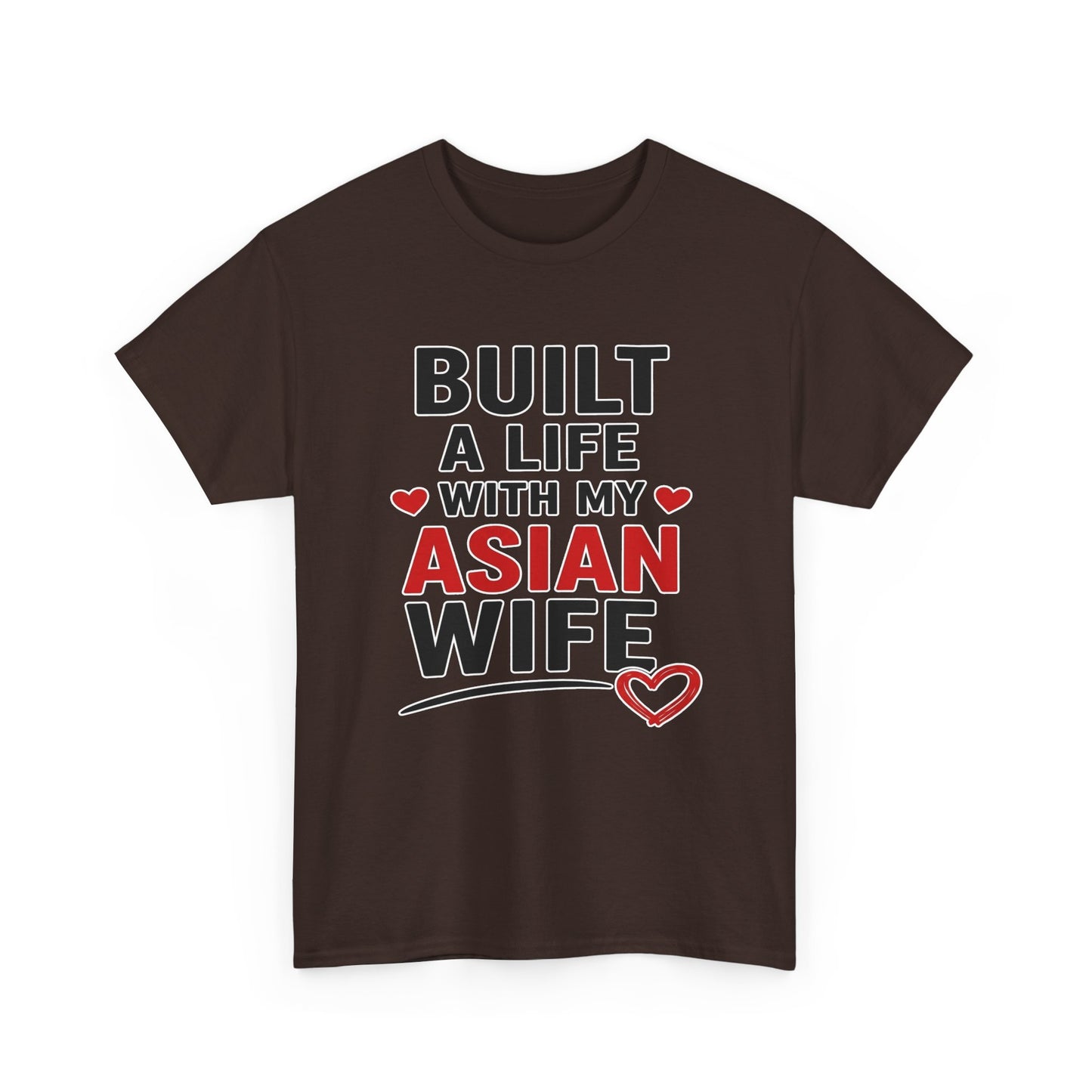 Built A Life With My Asian Wife Heavy Cotton Tee