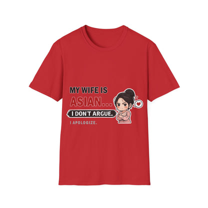My Wife Is Asian. I Don't Argue. I Apologize Softstyle T-Shirt
