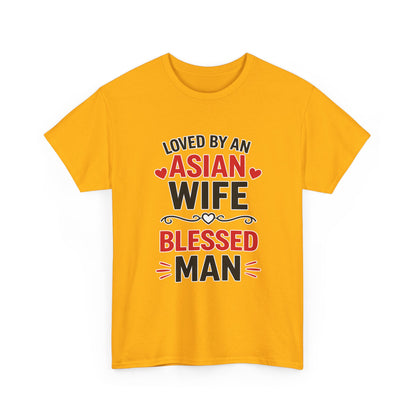 Loved By An Asian Wife Blessed Man Heavy Cotton Tee