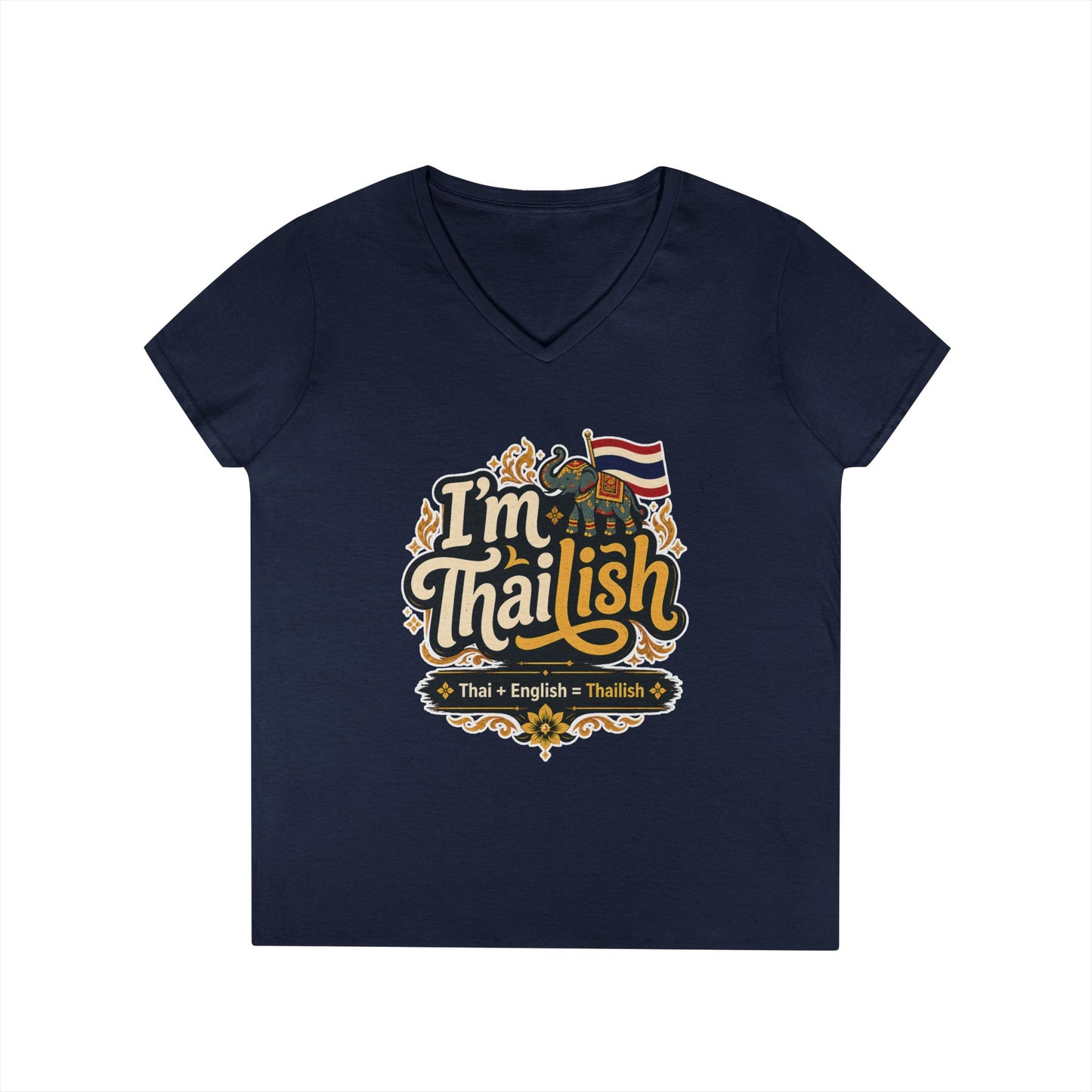 I'm Thailish Of Course I Can Speak Thai Ladies' V-Neck T-Shirt