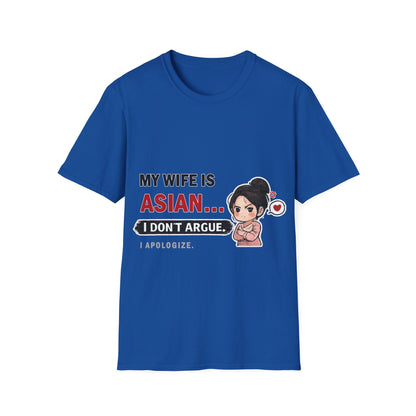 My Wife Is Asian. I Don't Argue. I Apologize Softstyle T-Shirt