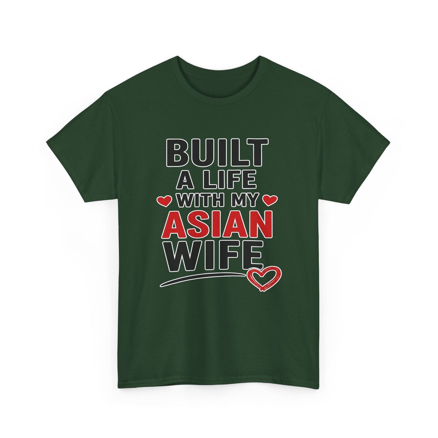 Built A Life With My Asian Wife Heavy Cotton Tee