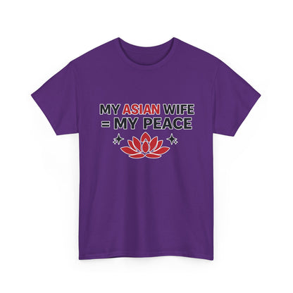My Asian Wife = My Peace Heavy Cotton Tee