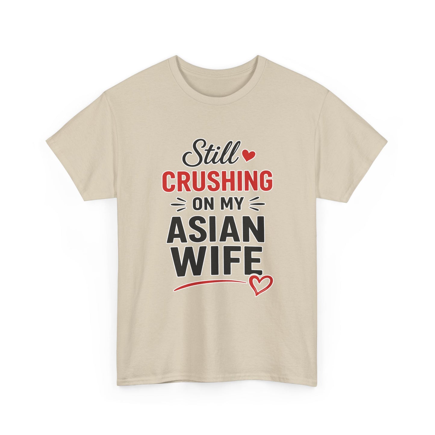 Still Crushing On My Asian Wife Heavy Cotton Tee