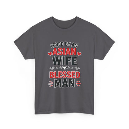 Loved By An Asian Wife Blessed Man Heavy Cotton Tee