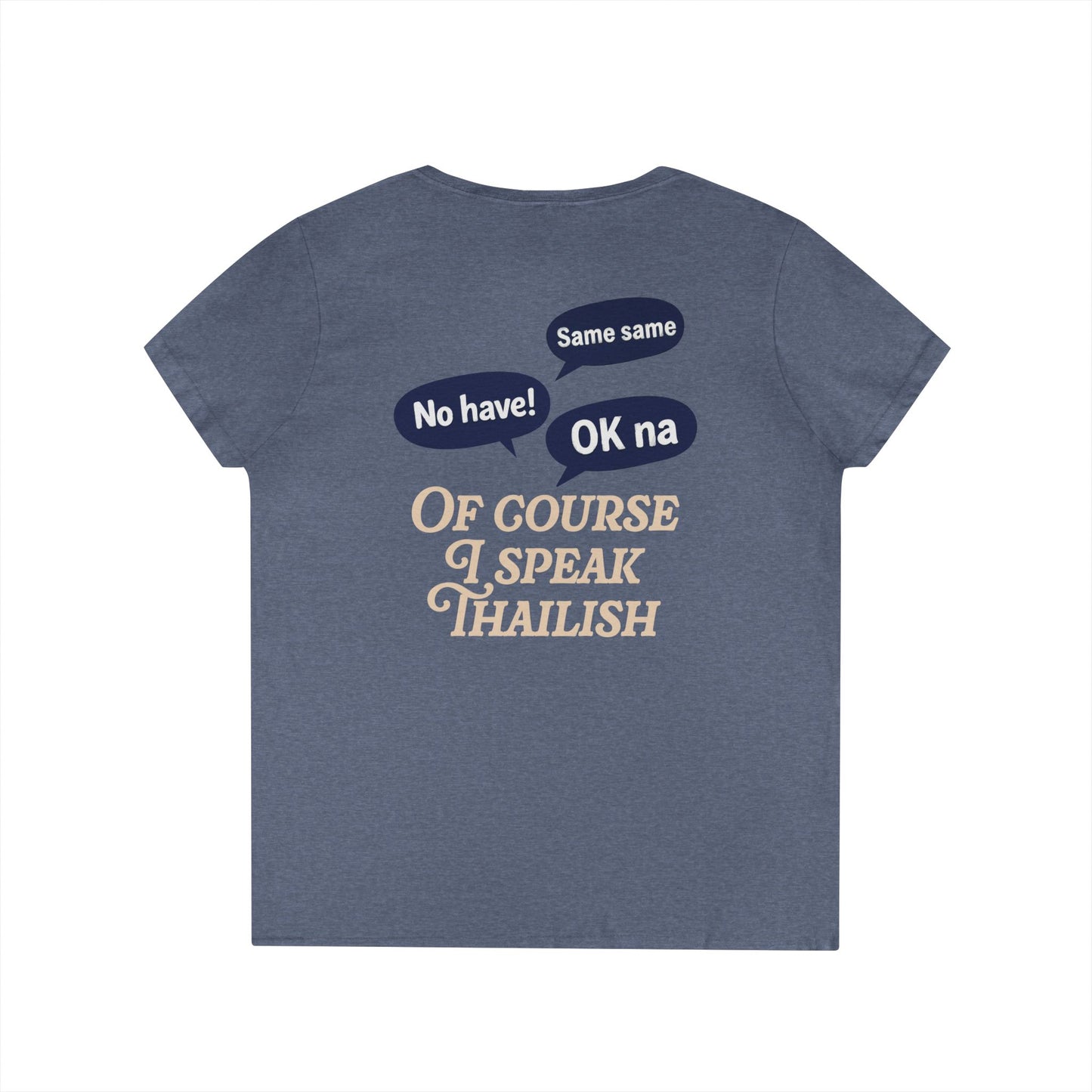 I’m Thai, Of Course I Speak Thailish V-Neck Tee