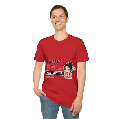 My Wife Is Asian. I Don't Argue. I Apologize Softstyle T-Shirt