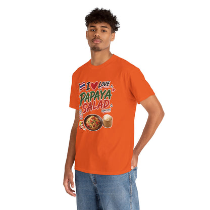 I Love Papaya Salad Unisex Tee