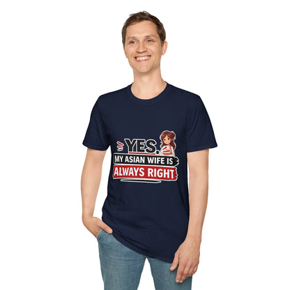 Yes My Asian Wife Is Always Right Softstyle T-Shirt