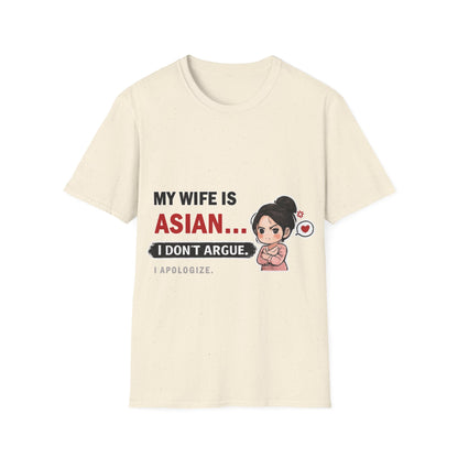 My Wife Is Asian. I Don't Argue. I Apologize Softstyle T-Shirt