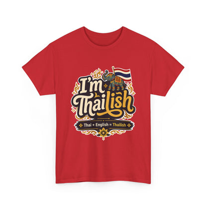 I'm Thailish Of Course I Can Speak Unisex Thai Tee