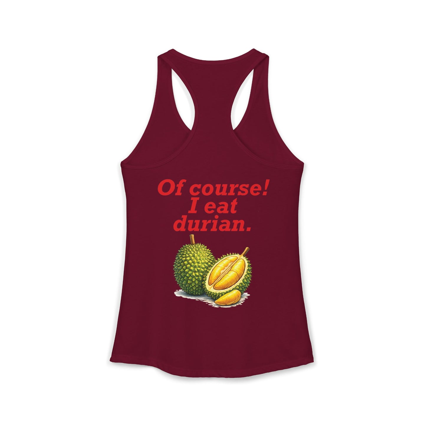 I'm Thai, of course I eat durian Women's Ideal Racerback Tank