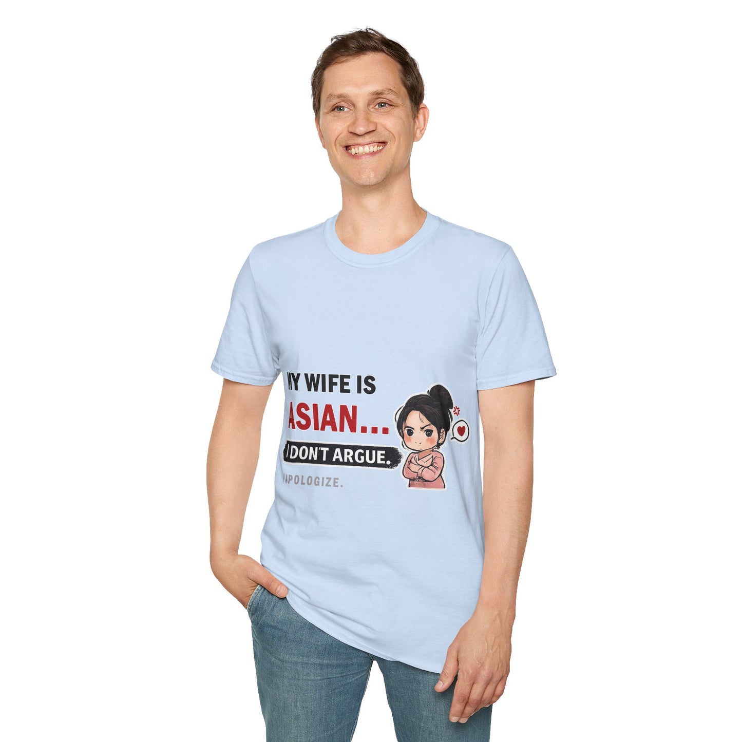 My Wife Is Asian. I Don't Argue. I Apologize Softstyle T-Shirt