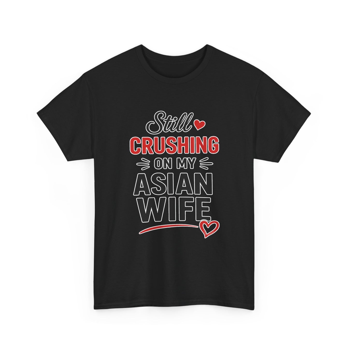 Still Crushing On My Asian Wife Heavy Cotton Tee
