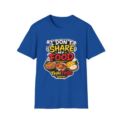 I don't share my food. Especially, Thai food Unisex SoftStyle Tee