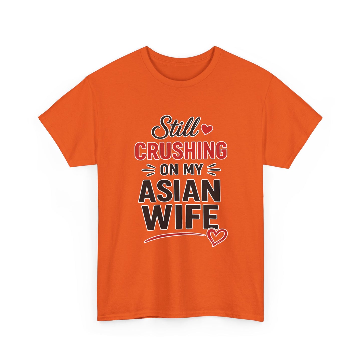 Still Crushing On My Asian Wife Heavy Cotton Tee